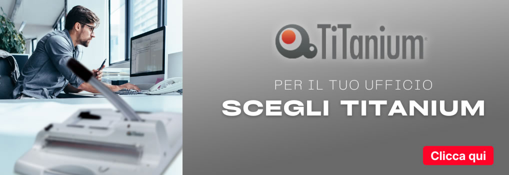 Titanium - Per il tuo ufficio scegli Titanium